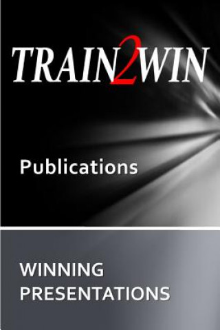 Книга TRAIN2WIN Publications: Winning Presentations Thom Mindala