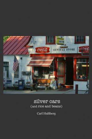 Livre silver cars: (and rice and beans) Carl Hultberg