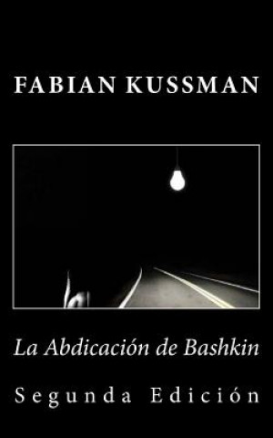 Carte La Abdicación de Bashkin Fabian Kussman
