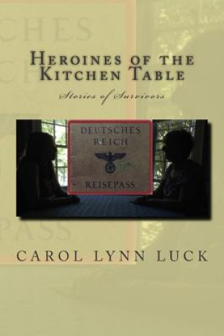 Książka Heroines of the Kitchen Table Carol Lynn Luck