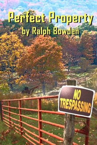Livre Perfect Property: by Ralph Bowden