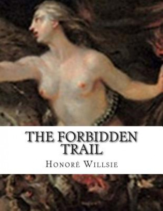 Libro The Forbidden Trail Honore Willsie