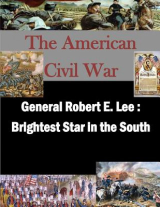 Kniha General Robert E. Lee: Brightest Star in the South Naval War College