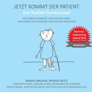 Książka Jetzt kommt der Patient: Das Notfall-Flusskonzept Daniel Walker