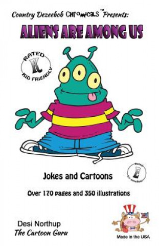 Knjiga Aliens Are Among Us - Jokes and Cartoons: In Full Color Desi Northup