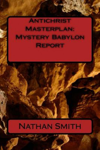 Kniha Antichrist Masterplan: Mystery Babylon Report Nathan Smith