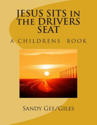 Knjiga JESUS SITS in the DRIVERS SEAT Sandy Adele Gee/Giles