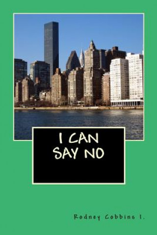 Libro I Can Say No: Spare The Rod MR Rodney Allen Cobbins I