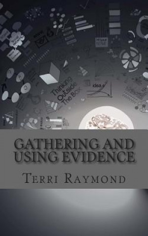 Książka Gathering and Using Evidence: (Seventh Grade Social Science Lesson, Activities, Discussion Questions and Quizzes) Terri Raymond