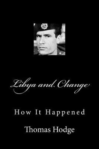 Kniha Libya and Change: How It Happened Thomas Hodge