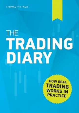 Libro The Trading Diary: How real trading works in practice Thomas Vittner