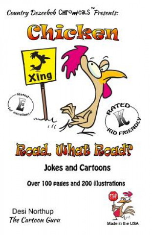 Kniha Chicken -- Road. -- What Road? -- Jokes and Cartoons: in Black + White Desi Northup