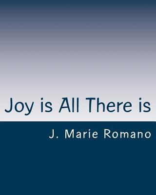 Kniha Joy is All There is J Marie Romano