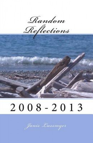 Knjiga Random Reflections: 2008-2013 Janis Lussmyer