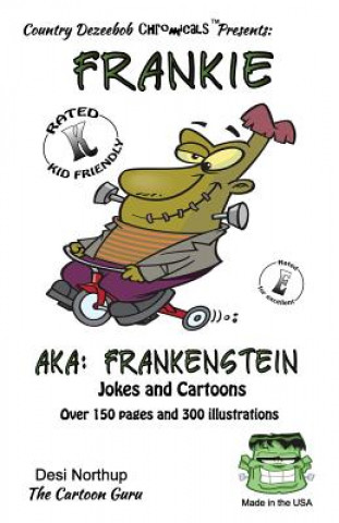 Könyv Frankie -- AKA: Frankenstein: Jokes and Cartoons in Black + White Desi Northup