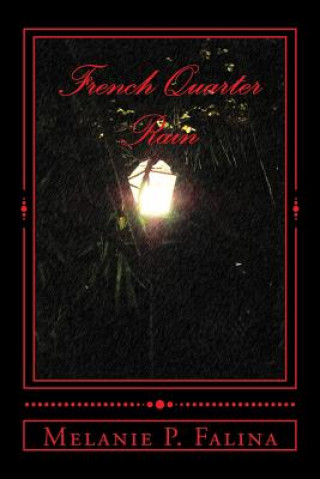 Boek French Quarter Rain: Poems inspired by New Orleans Melanie P Falina
