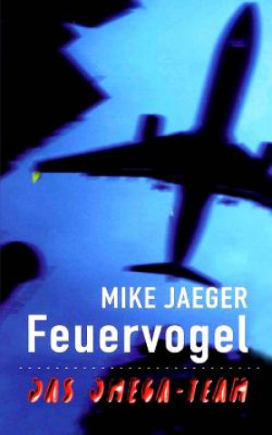 Carte Feuervogel: Das Omega-Team Mike Jaeger