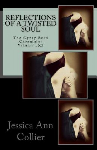 Carte Reflections of A Twisted Soul Jessica Ann Collier