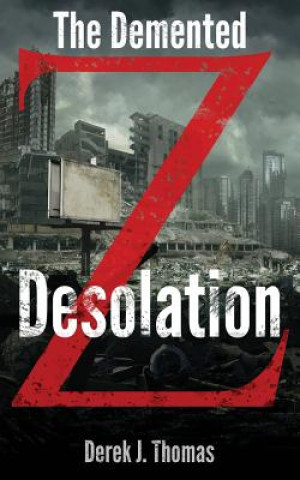 Libro The Demented: Desolation Derek J Thomas