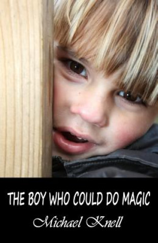 Buch The Boy Who Could Do Magic Michael Knell