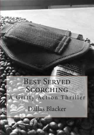 Book Best Served Scorching Dallas J Blacker