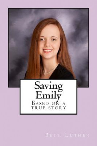 Könyv Saving Emily: Based on a true story Mrs Beth a Luther