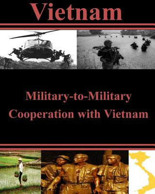 Książka Military-to-Military Cooperation with Vietnam U S Army War College