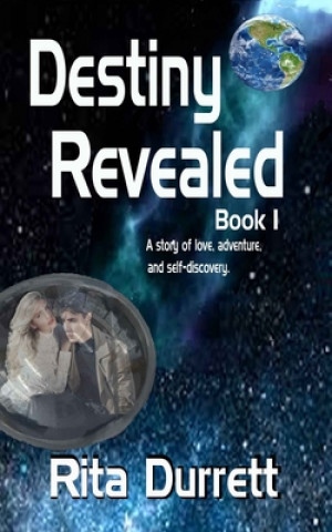 Book Destiny Revealed: Book I Rita Durrett