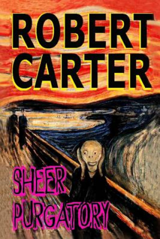 Kniha Sheer Purgatory Robert Carter