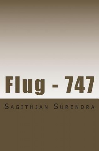 Carte Flug - 747: Eine atemberaubende Entführungsgeschichte Sagithjan Surendra