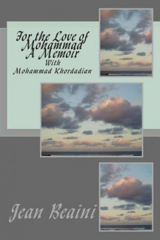 Kniha For the Love of Mohammad A Memoir: With Mohammad Khordadian Jean Beaini