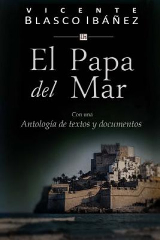 Buch El Papa del Mar: Con una Antologia de textos y documentos Vicente Blasco Ibanez