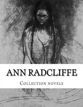 Kniha Ann Radcliffe, Collection novels Ann Ward Radcliffe