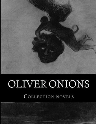 Kniha Oliver Onions, Collection novels Oliver Onions