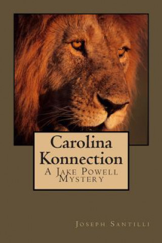 Kniha Carolina Konnection: A Jake Powell Mystery Joseph Santilli