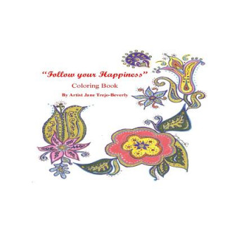 Carte Follow your Happiness Coloring Book Jane Trejo-Beverly
