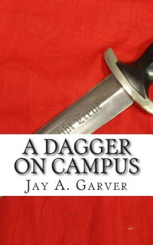 Carte A Dagger on Campus Jay a Garver Sr