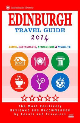 Kniha Edinburgh Travel Guide 2014: Shops, Restaurants, Attractions & Nightlife (City Travel Directory 2014) Jack M Hirschman