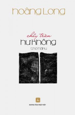 Kniha Chay Tran Hu Khong: Tho Haiku Hoang Long