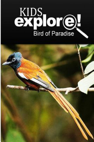 Книга Birds Of Paradise - Kids Explore: Animal books nonfiction - books ages 5-6 Kids Explore!