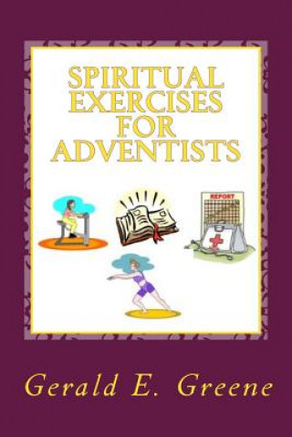 Carte Spiritual Exercises for Adventists MR Gerald E Greene
