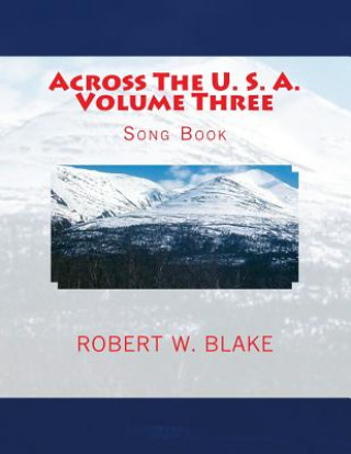 Carte Across The U. S. A. Volume Three: Song Book Robert W Blake