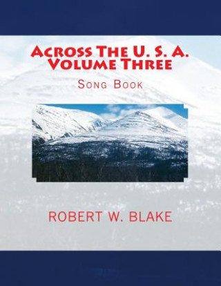 Kniha Across The U. S. A. Volume Three: Song Book Robert W Blake