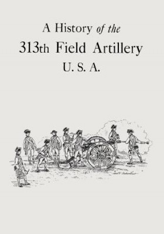 Carte A History of the 313th Field Artillery U.S.A. Thomas Irving Crowell