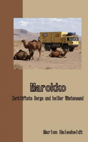 Könyv Marokko - Zerklüftete Berge und heißer Wüstensand Marion Halscheidt
