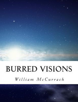 Könyv Burred Visions: Disappearing! MR William McCurrach