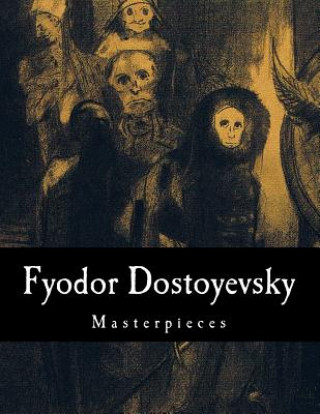 Książka Fyodor Dostoyevsky, Masterpieces Fyodor Dostoyevsky