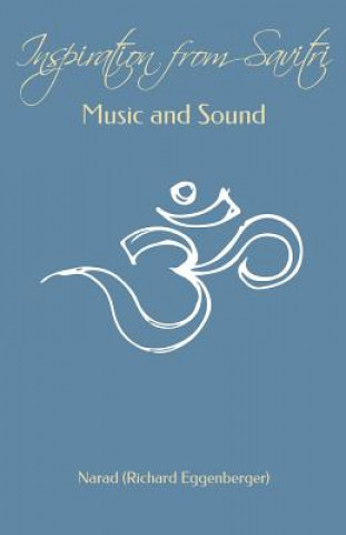 Kniha Inspiration from Savitri: Music and Sound Sri Aurobindo