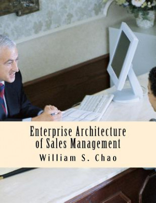 Knjiga Enterprise Architecture of Sales Management: SBC Architecture Description Language in Practice Dr William S Chao