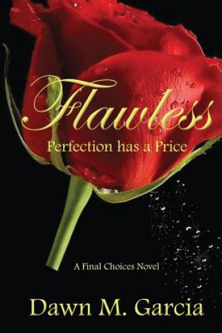 Knjiga Flawless: Perfection has a Price Dawn M Garcia